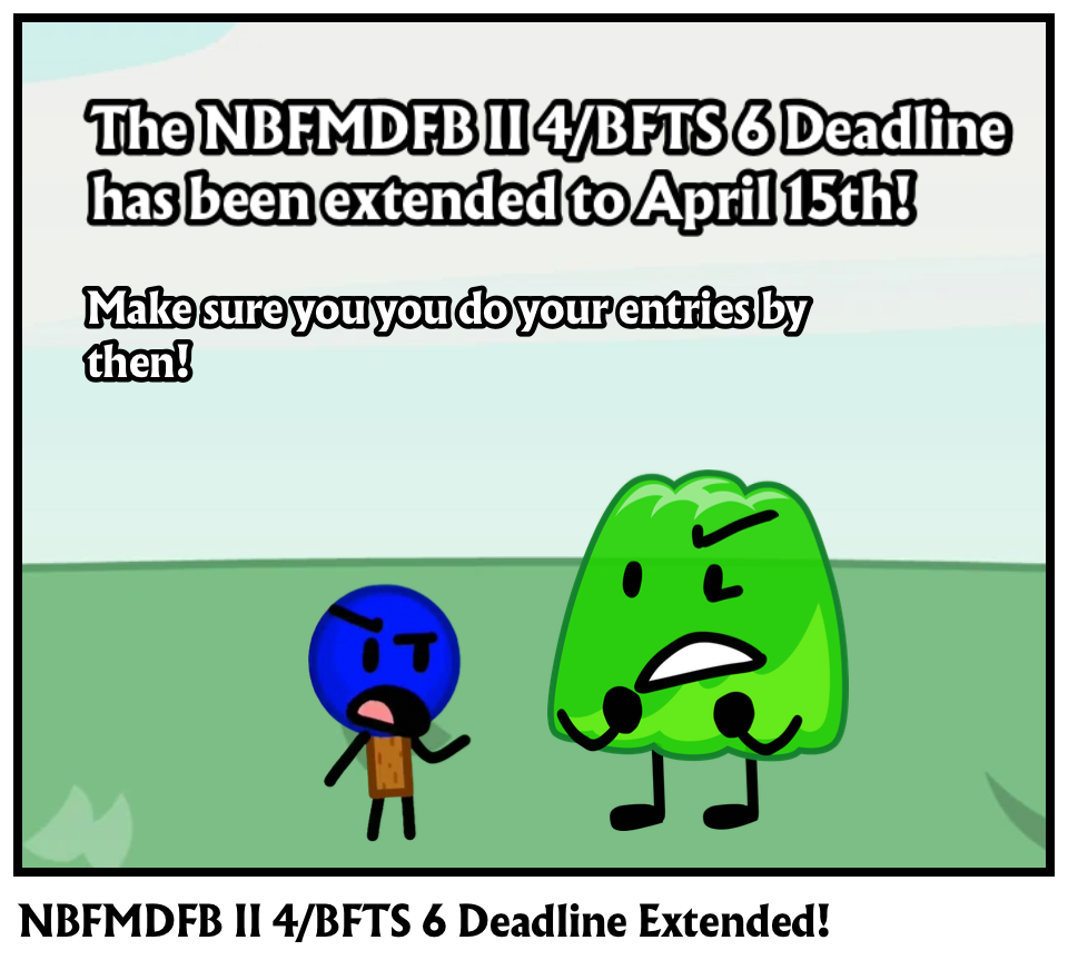 NBFMDFB II 4/BFTS 6 Deadline Extended!