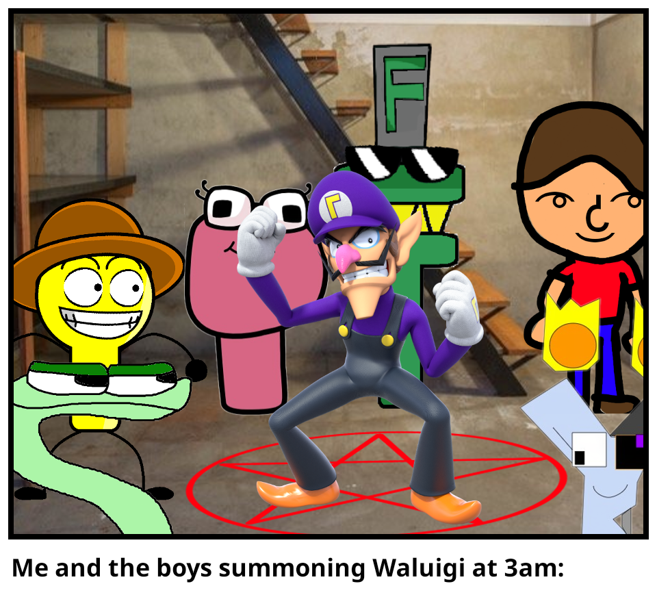 Me and the boys summoning Waluigi at 3am: