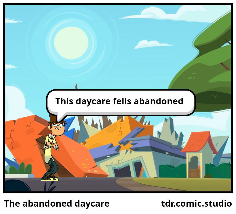 The abandoned daycare