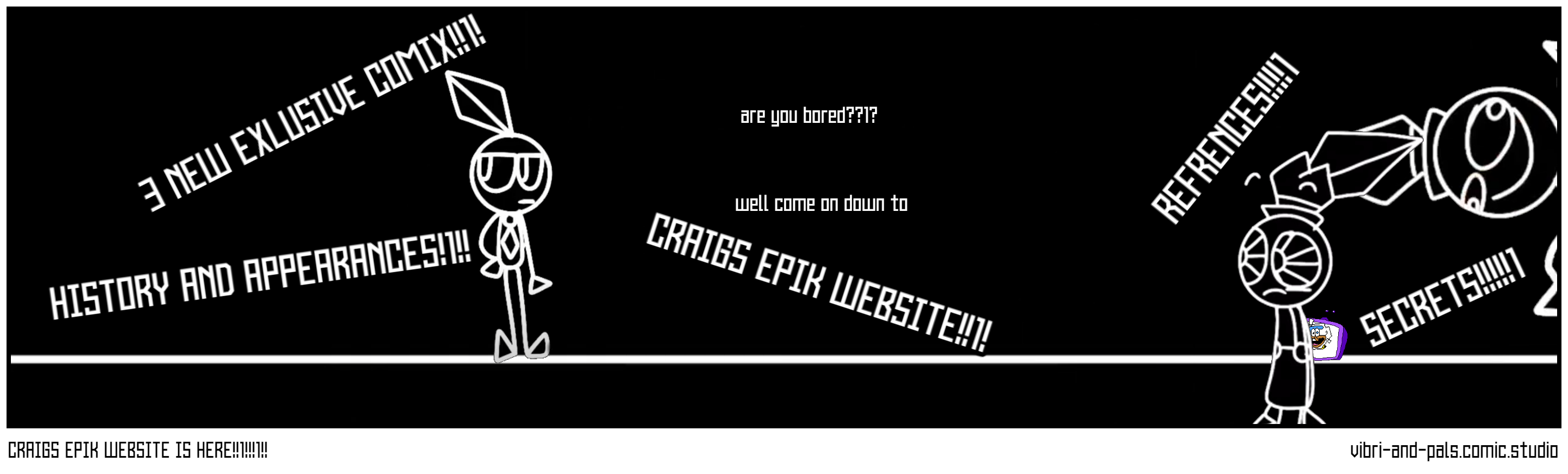 CRAIGS EPIK WEBSITE IS HERE!!1!!!1!!