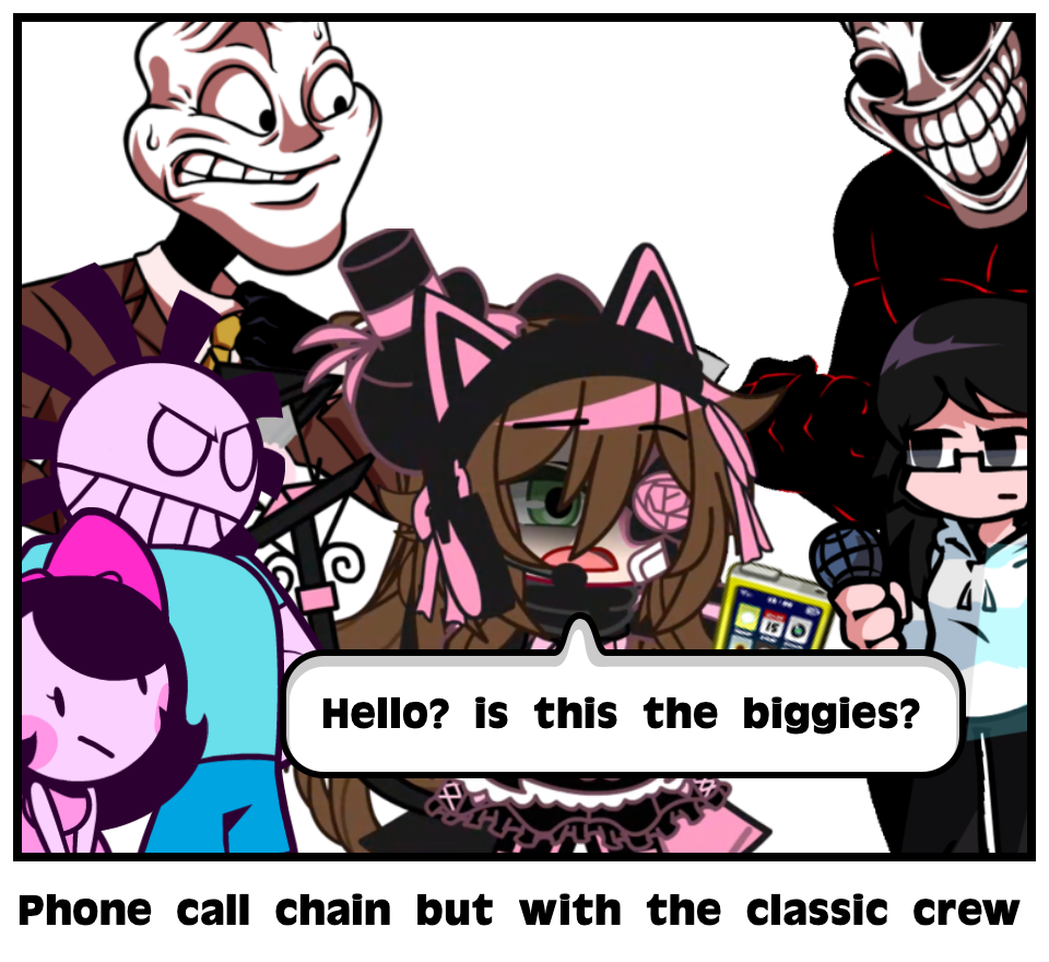 Phone call chain but with the classic crew