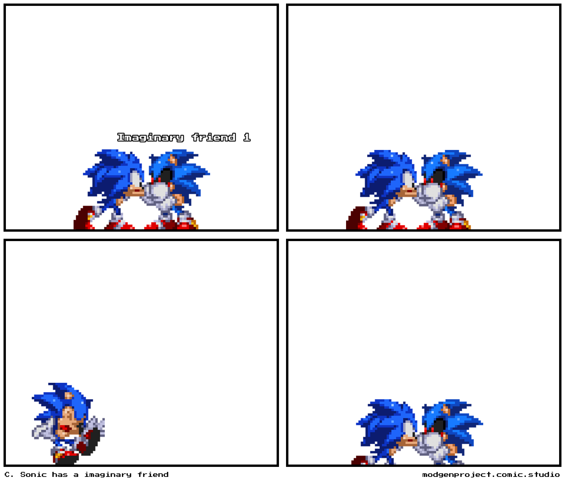 C. Sonic has a imaginary friend