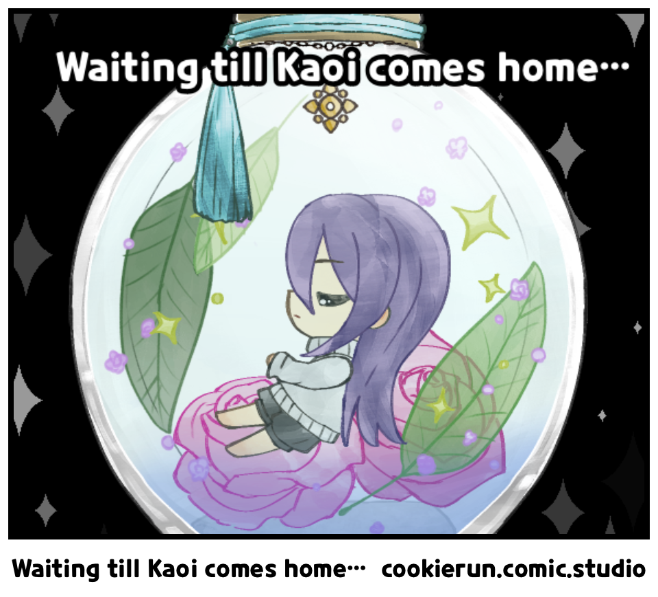 Waiting till Kaoi comes home…