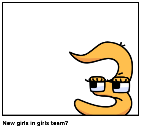 New girls in girls team?