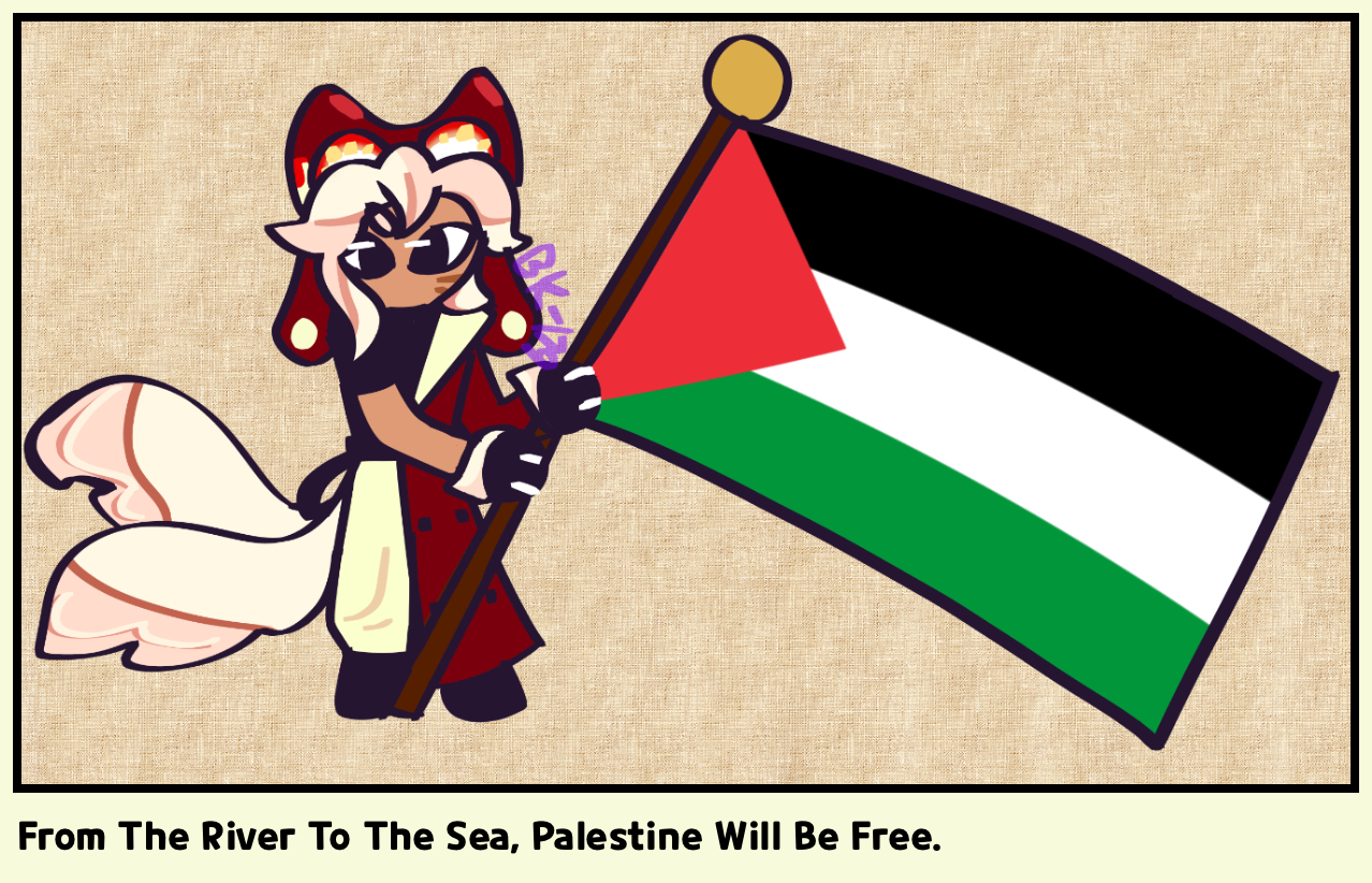 From The River To The Sea, Palestine Will Be Free.