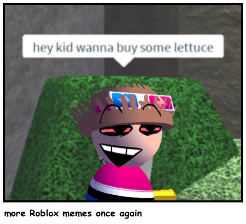 more Roblox memes once again 