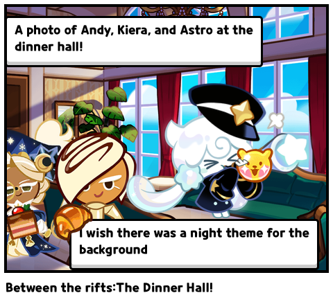 Between the rifts:The Dinner Hall!