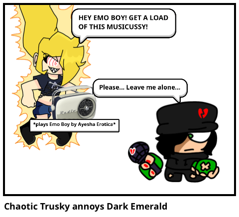 Chaotic Trusky annoys Dark Emerald