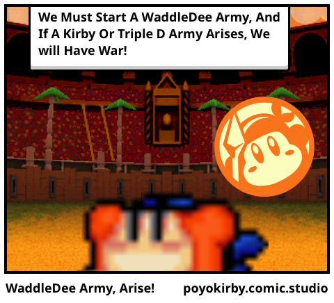 WaddleDee Army, Arise!