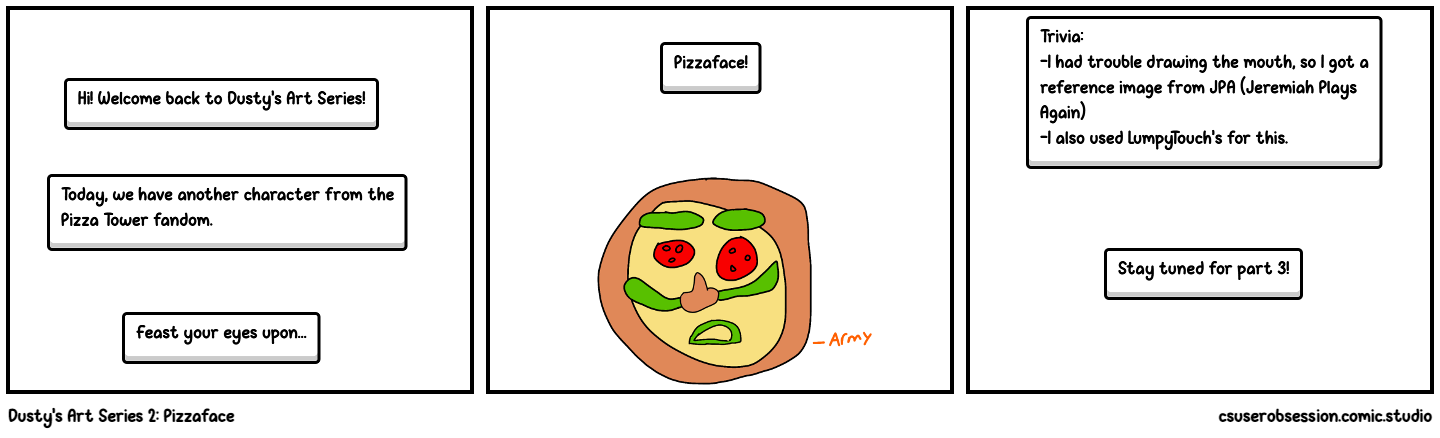 Dusty's Art Series 2: Pizzaface