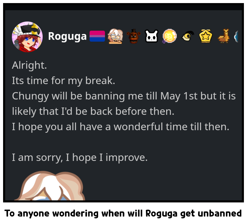 To anyone wondering when will Roguga get unbanned