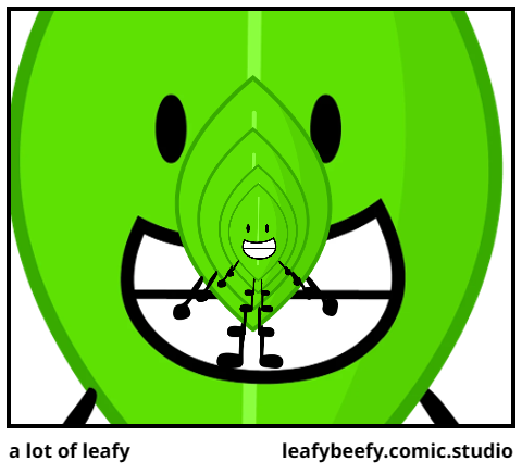 a lot of leafy
