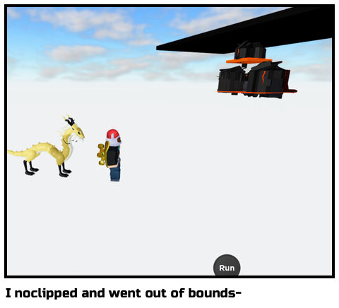 I noclipped and went out of bounds- - Comic Studio