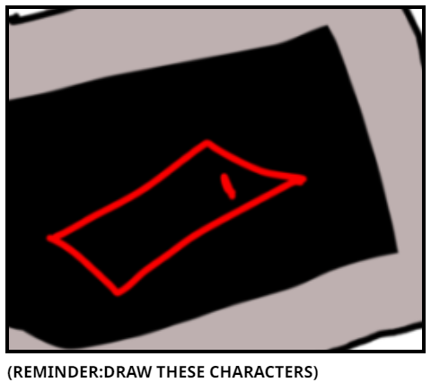 (REMINDER:DRAW THESE CHARACTERS)