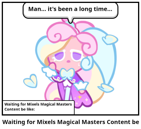 Waiting for Mixels Magical Masters Content be like