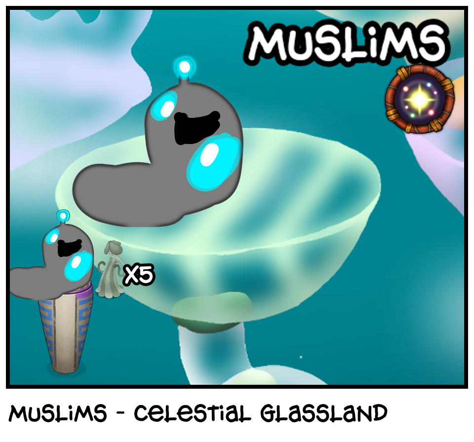Muslims - Celestial glassland