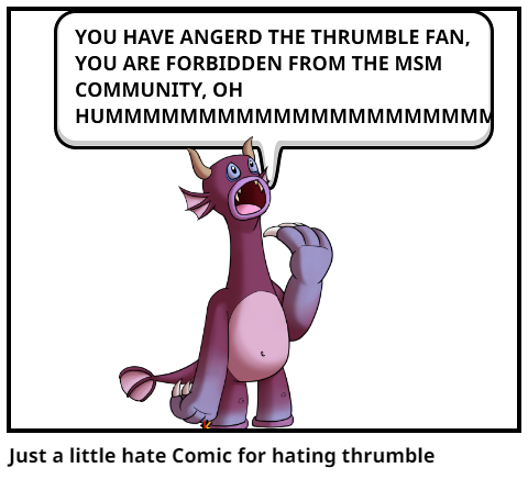Just a little hate Comic for hating thrumble