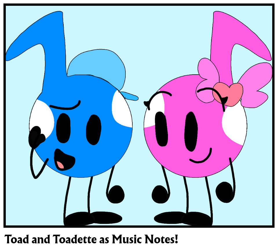 Toad and Toadette as Music Notes!
