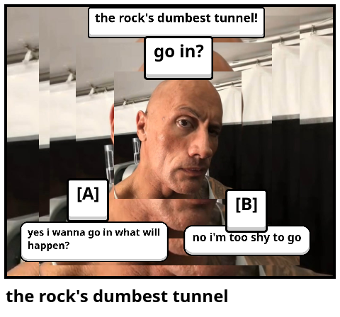 the rock's dumbest tunnel