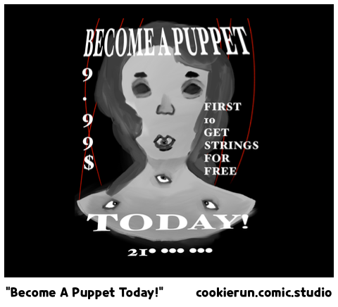 “Become A Puppet Today!”