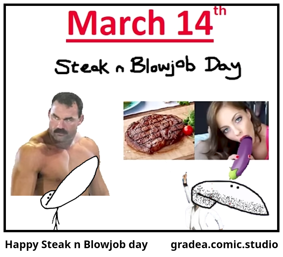 Happy Steak n Blowjob day