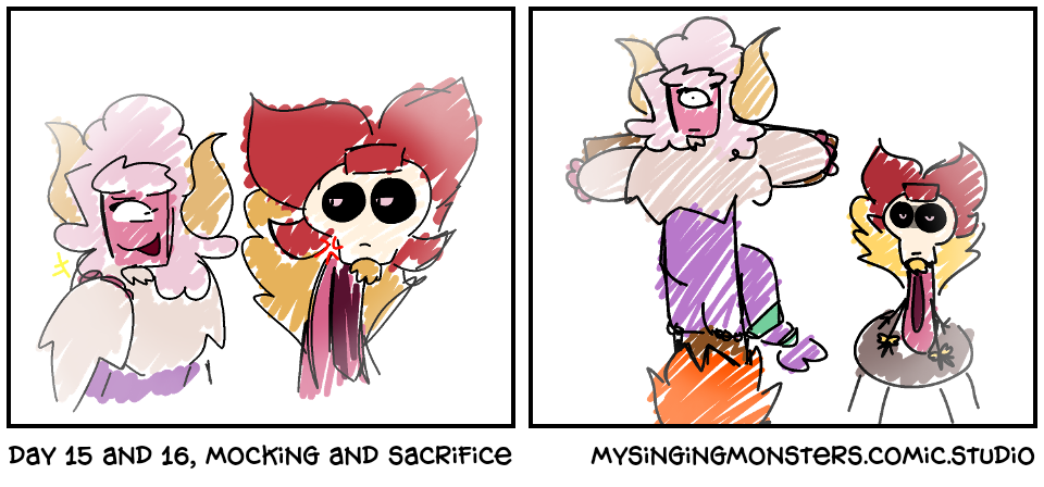 day 15 and 16, mocking and sacrifice