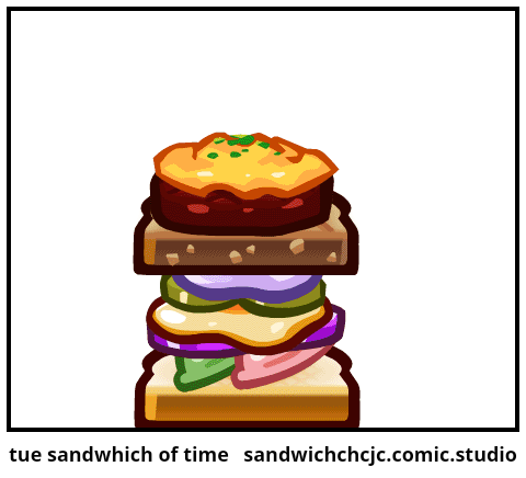 tue sandwhich of time