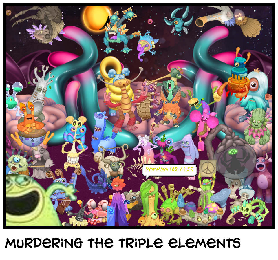 Murdering the triple elements