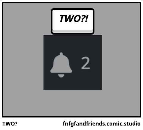 TWO?