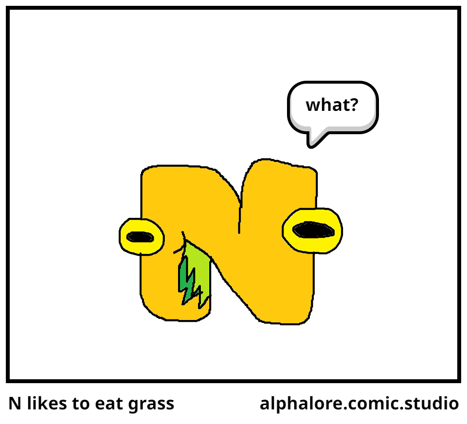 N likes to eat grass