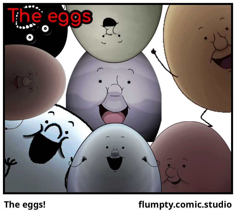 The eggs!