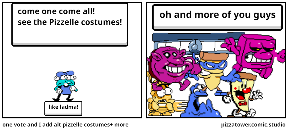 one vote and I add alt pizzelle costumes+ more 