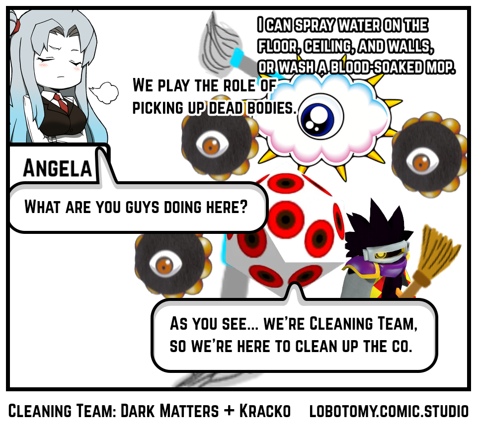 Cleaning Team: Dark Matters + Kracko