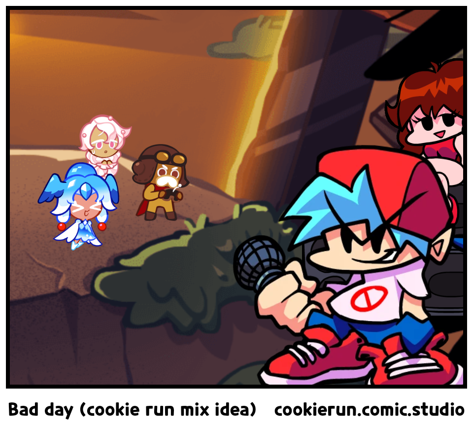 Bad day (cookie run mix idea)