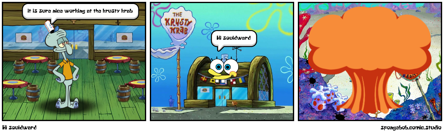 Hi squidward