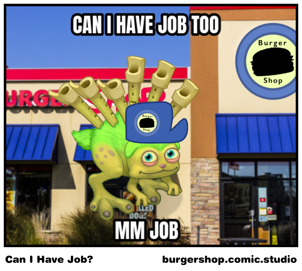 Can I Have Job?