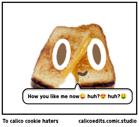 To calico cookie haters