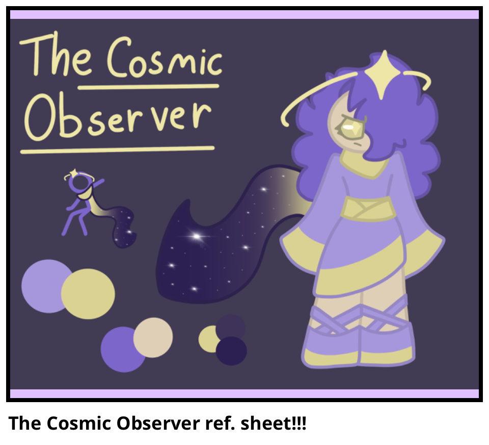 The Cosmic Observer ref. sheet!!!
