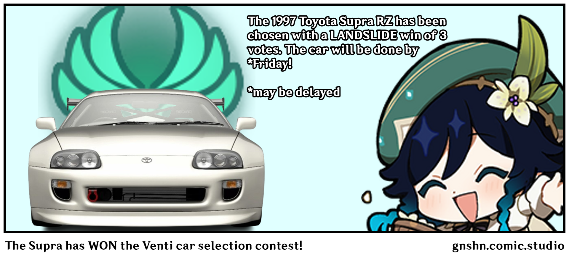 The Supra has WON the Venti car selection contest!