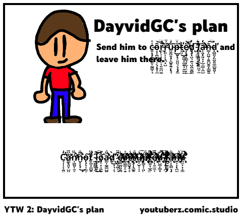 YTW 2: DayvidGC's plan