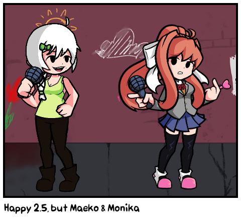 Happy 2.5, but Maeko & Monika