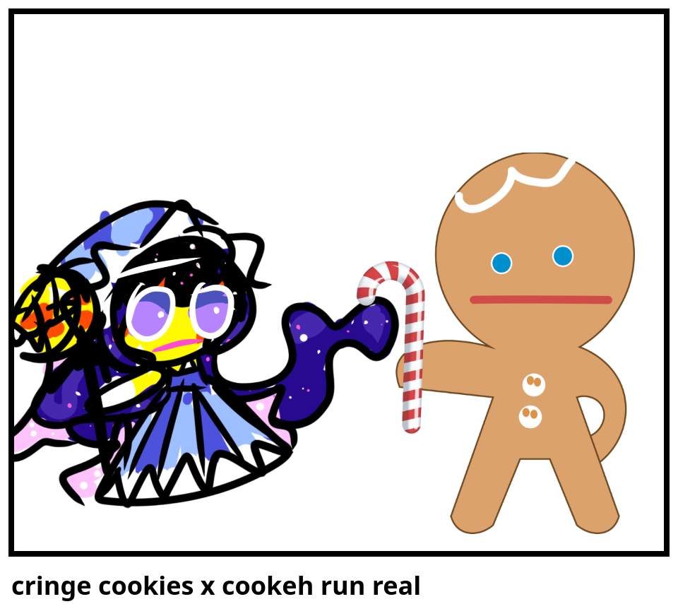 cringe cookies x cookeh run real