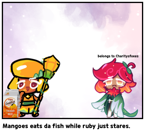 Mangoes eats da fish while ruby just stares.