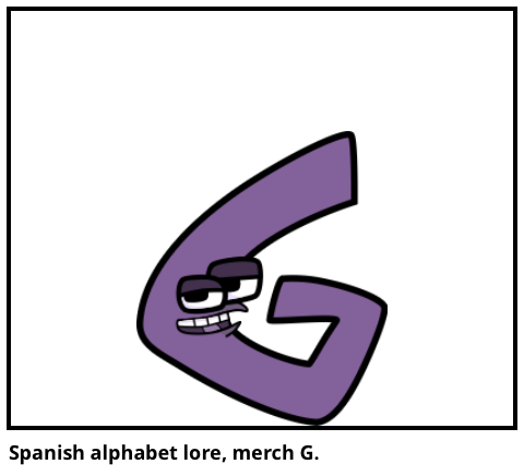 Spanish alphabet lore, merch G.
