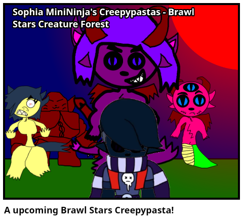 A upcoming Brawl Stars Creepypasta!
