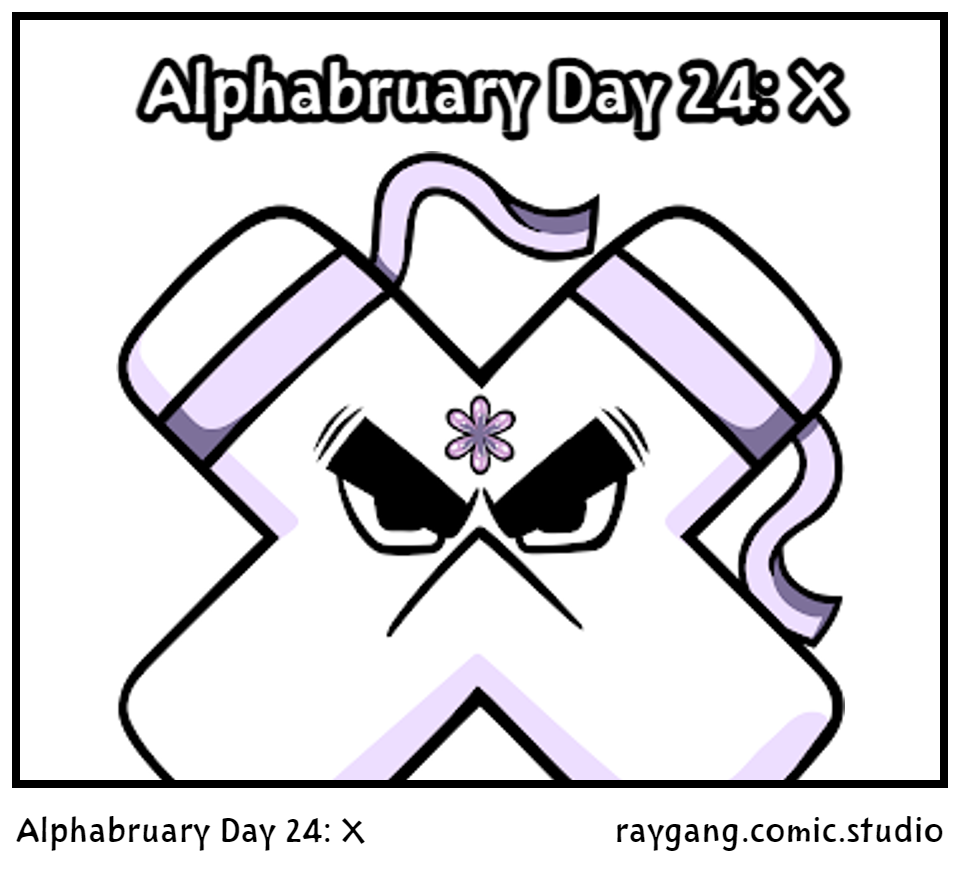Alphabruary Day 24: X