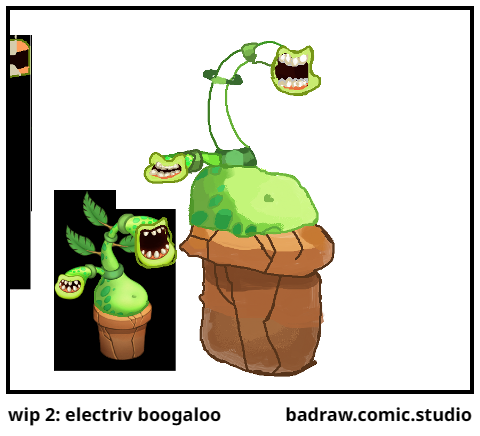wip 2: electriv boogaloo