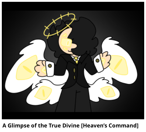 A Glimpse of the True Divine [Heaven’s Command]