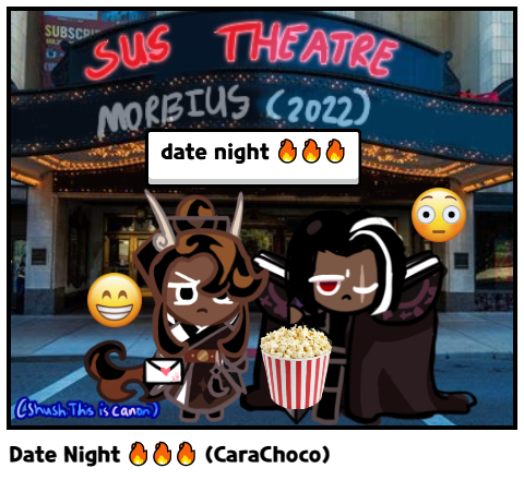 Date Night 🔥🔥🔥 (CaraChoco)