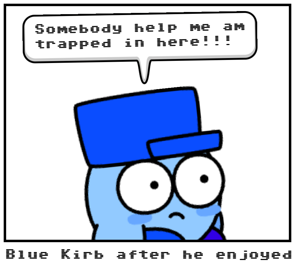 Blue Kirb after he enjoyed party: